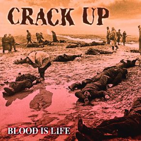 Download track Blood Is Life Crack Up