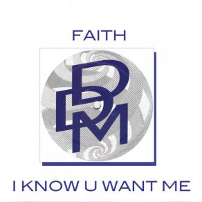 Download track I Know U Want Me (Tood Deep Mix) Faith