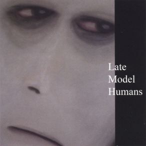 Download track Under The Sun The Late Model Humans