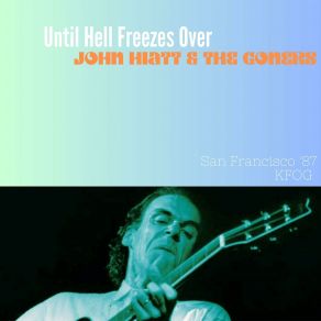 Download track Alone In The Dark (Live) John Hiatt, The Goners