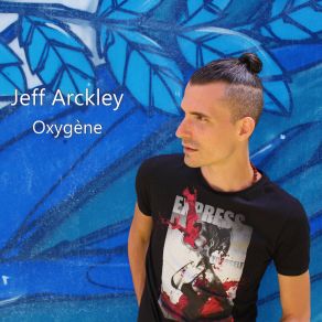 Download track Maintenant Jeff Arckley