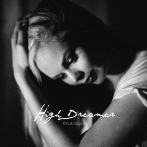 Download track High Dreamer Kylie Odetta