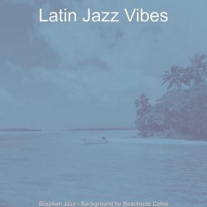 Download track Sultry Ambiance For Fiestas Latin Jazz Vibes