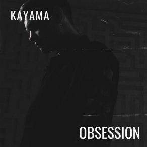 Download track Obsession Kayama