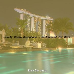 Download track Sophisticated Bossa Nova - Vibe For Cocktail Hour Easy Bar Jazz