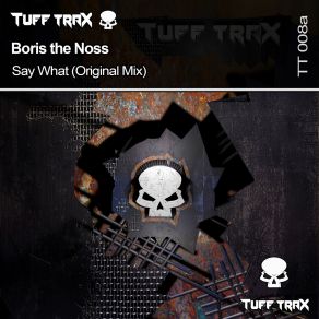 Download track Say What (Original Mix) Boris The Noss