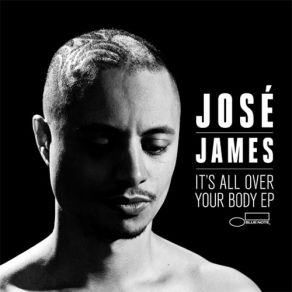 Download track It'S All Over Your Body Jose James