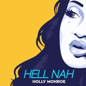 Download track Hell Nah Holly Monroe