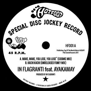 Download track Make, Make, You Lose, You Lose (Cosmic Mix; Radio Edit) In FlagrantiAyakamay