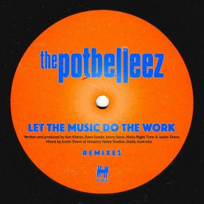 Download track Let The Music Do The Work (Avon Stringer Remix) The Potbelleez