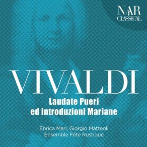 Download track Laudate Pueri Dominum In A Major, RV 602: No. 5, Quit Sicus Dominus. Allegro Enrica Mari, Giorgio MatteoliWalter Mammarella, Ensemble Fête Rustique