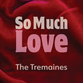 Download track Love And Kindness (Make The World Smile) Tremaines