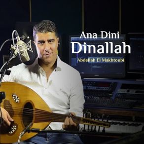 Download track Ana Dini Dinallah Abdellah El Makhtoubi