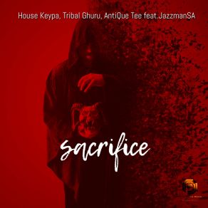 Download track Sacrifice (Main House Keypa Mix) Antique TeeJazzmanSA