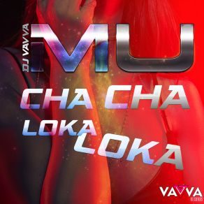 Download track Mu Cha Cha Loka Loka (Radio-Edit) Dj Vavva