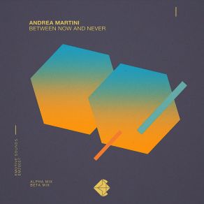 Download track Between Now And Never (Alpha Mix) Andrea Martini