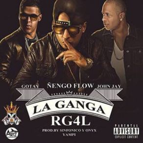 Download track La Ganga Rg4l (Gotay & John Jay) Ñengo FlowJohn Jay, Gotay