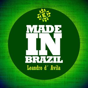 Download track Made In Brazil Leandro D'Avila