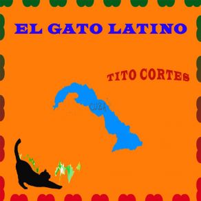 Download track El Gato Latino Tito Cortes