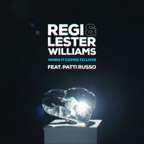 Download track When It Comes To Love (Radio Edit) Lester Williams, Regi, Patti Russo