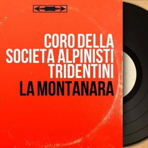 Download track Soreghina Coro Della Societa Alpinisti Tridentini