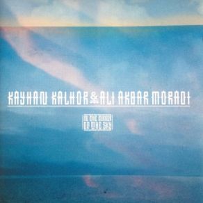 Download track Sar Aghaz Kayhan Kalhor, Ali - Akbar Moradi