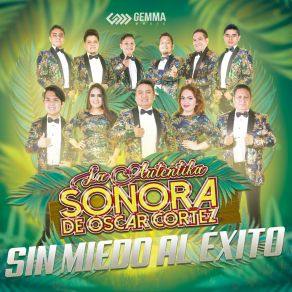 Download track Pero Tú No Estás La Autentika Sonora De Oscar Cortez