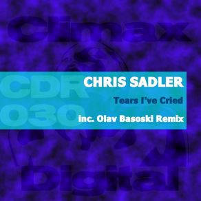 Download track Tears I've Cried (Olav Basoski Remix) Chris Sadler