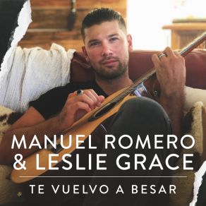 Download track Te Vuelvo A Besar Leslie Grace, Manuel Romero