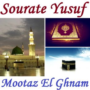 Download track Sourate Yusuf, Pt. 2 (Hafs Muratal) Mootaz El Ghnam