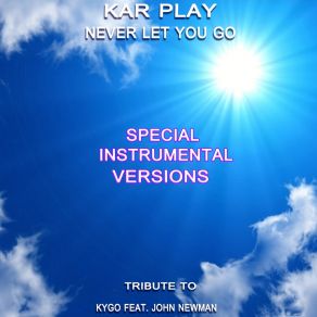 Download track Never Let You Go (Like Instrumental Mix) Kar Play