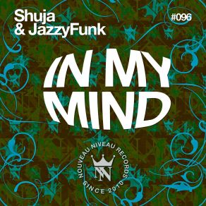 Download track In My Mind (C-RO Remix) JazzyFunk, Shuja