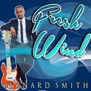 Download track Fresh Wind Bernard Smith