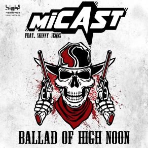 Download track Ballad Of High Noon (Radio Edit) Micast, Skinny Jeans