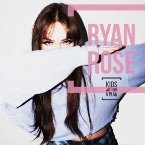 Download track Kids Without A Plan Ryan Rose