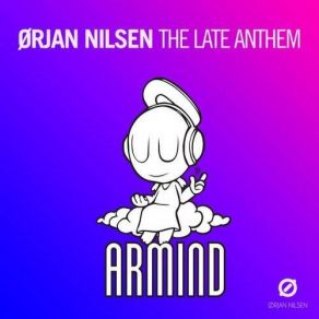 Download track The Late Anthem (Way Too Late Mix) Ørjan Nilsen