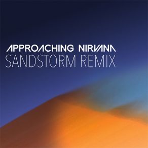 Download track Sandstorm Remix Approaching Nirvana