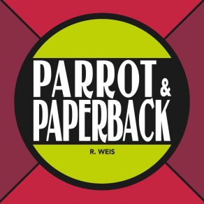 Download track Parrot & Paperback, Pt. I' R. Weis