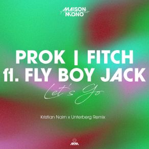 Download track Let's Go (Kristian Nairn X Unterberg Remix) FLY BOY JACK