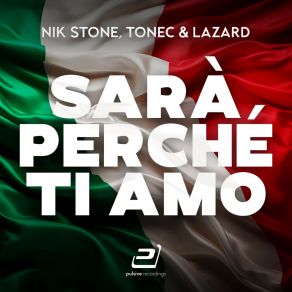 Download track Sarà Perché Ti Amo (Techno Mix) Lazard