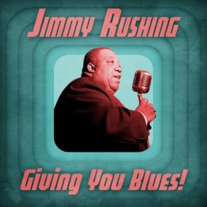 Download track Lullaby Of Broadway (Remastered) Jimmy Rushing