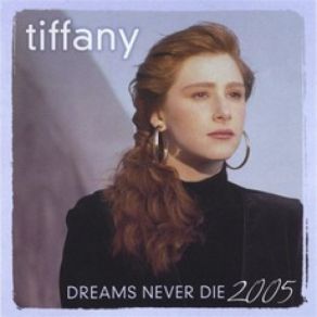 Download track Dreams Never Die Tiffany