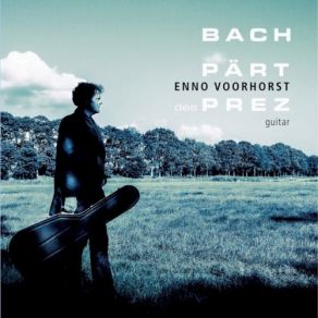 Download track 6 Violin Sonatas And Partitas, No. 1 In G Minor, BWV 1001 II. Fuga (Arr. For Guitar) Enno Voorhorst