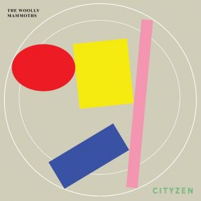 Download track C I T Y Z E N The Woolly Mammoths