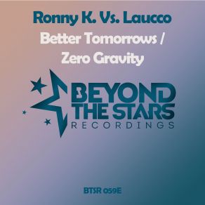 Download track Better Tomorrows Original Mix Laucco, Ronny K.