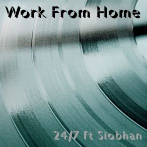 Download track Work From Home (Instrumental Club Extended Mix) 24-7Siobhan