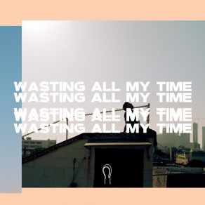 Download track Wasting All My Time Hoodie Allen