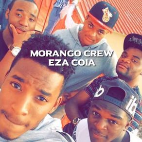 Download track Eza Coia Morango Crew