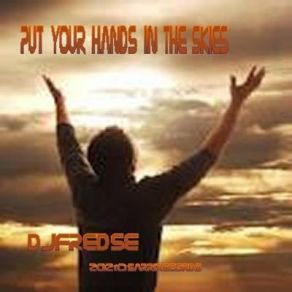 Download track Djfredse - Put Your Hands In The Skies Djfredse