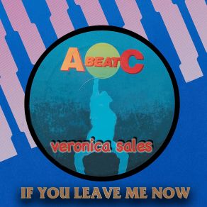 Download track If You Leave Me Now (Radio) Veronica Sales